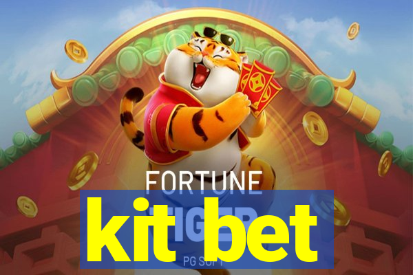 kit bet